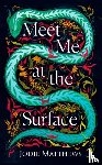 Matthews, Jodie - Meet Me at the Surface
