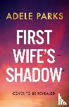Parks, Adele - First Wife’s Shadow