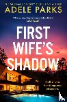 Parks, Adele - First Wife’s Shadow