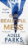 Parks, Adele - Our Beautiful Mess