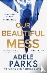 Parks, Adele - Our Beautiful Mess