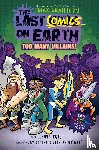 Brallier, Max, Pruett, Joshua - The Last Comics on Earth: Too Many Villains!