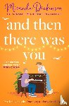 Dickinson, Miranda - And Then There Was You