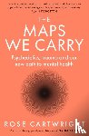 Cartwright, Rose - The Maps We Carry