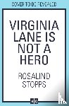 Stopps, Rosalind - Virginia Lane is Not a Hero