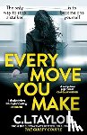 Taylor, C.L. - Every Move You Make