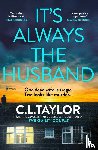 Taylor, C.L. - It’s Always the Husband
