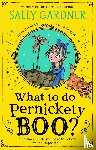 Gardner, Sally - What To Do, Pernickety Boo?