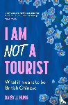 Hung, Daisy J. - I Am Not a Tourist
