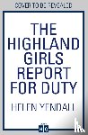 Yendall, Helen - The Highland Girls Report for Duty