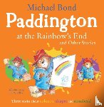 Bond, Michael - Paddington at the Rainbow’s End and Other Stories