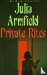 Armfield, Julia - Private Rites