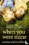 Wilson, Emma-Claire - When You Were Mine
