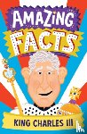Wilson, Hannah - Amazing Facts King Charles III