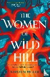 Miller, Kirsten - The Women of Wild Hill