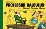 Algoud, Albert - Professor Calculus: Science's Forgotten Genius