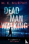 Murphy, M.K. - Dead Man Walking