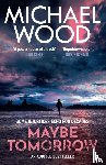 Wood, Michael - Maybe Tomorrow