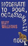 Williams, Eley - Moderate to Poor, Occasionally Good