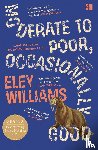 Williams, Eley - Moderate to Poor, Occasionally Good