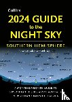 Dunlop, Storm, Tirion, Wil, Collins Astronomy - 2024 Guide to the Night Sky Southern Hemisphere