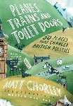 Chorley, Matt - Planes, Trains and Toilet Doors