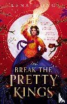 Jeong, Lena - And Break the Pretty Kings