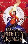 Jeong, Lena - And Break the Pretty Kings