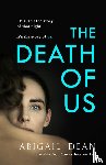 Dean, Abigail - The Death of Us