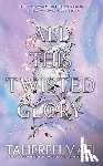 Mafi, Tahereh - All This Twisted Glory