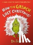 Seuss, Dr. - How the Grinch Lost Christmas!