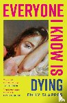 Slapper, Emily - Everyone I Know is Dying