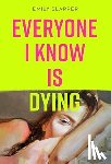 Slapper, Emily - Everyone I Know is Dying