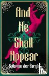 Borgh, Kate van der - And He Shall Appear