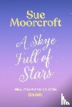 Moorcroft, Sue - A Skye Full of Stars