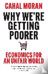 Moran, Cahal - Why We’re Getting Poorer