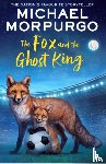 Morpurgo, Michael - The Fox and the Ghost King