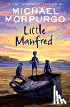 Morpurgo, Michael - Little Manfred