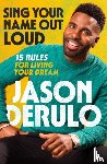 Derulo, Jason - Sing Your Name Out Loud