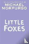 Morpurgo, Michael - Little Foxes