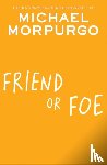 Morpurgo, Michael - Friend or Foe