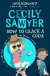 Rangeley, Iona - Cecily Sawyer: How to Crack a Code