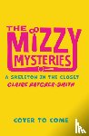 Hatcher-Smith, Claire - The Mizzy Mysteries: A Skeleton in the Closet