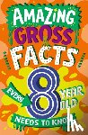 Rowlands, Caroline - Amazing Gross Facts Every 8 Year Old Needs to Know