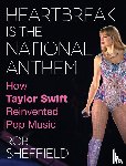Sheffield, Rob - Heartbreak is the National Anthem