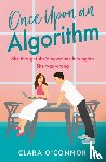 O’Connor, Clara - Once Upon An Algorithm