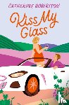 Robertson, Catherine - Kiss My Glass