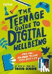 Goodin, Tanya, Collins Kids - The Teenage Guide to Digital Wellbeing