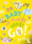 Seuss, Dr. - Oh, Baby, The Places You'll Go!