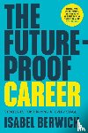 Berwick, Isabel - The Future-Proof Career